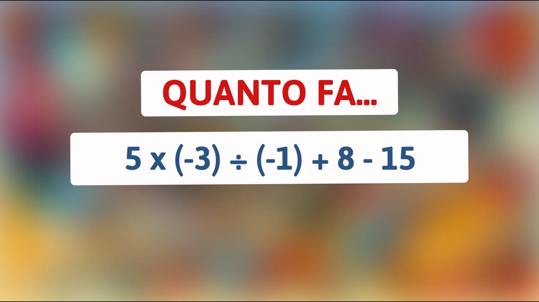 Sfida la tua intelligenza con questo indovinello matematico che solo le menti geniali riescono a risolvere al primo colpo! Riuscirai a trovare la soluzione?"
